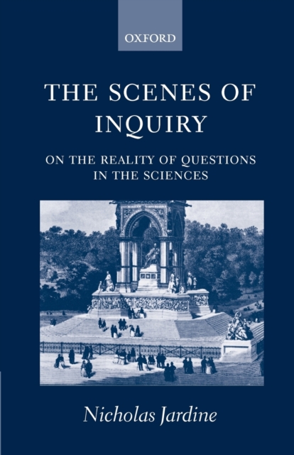 The Scenes of Inquiry : On the Reality of Questions in the Sciences, Paperback / softback Book
