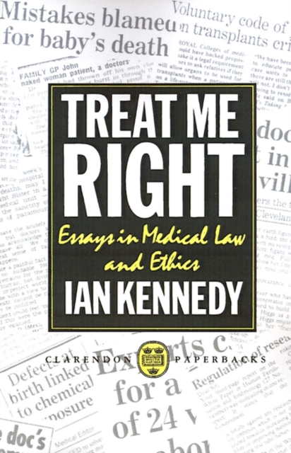 Treat Me Right : Essays in Medical Law and Ethics, Paperback / softback Book