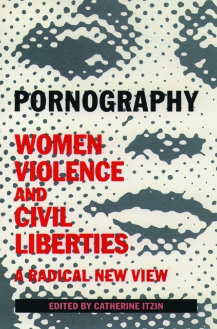 Pornography: Women, Violence, and Civil Liberties, Paperback / softback Book