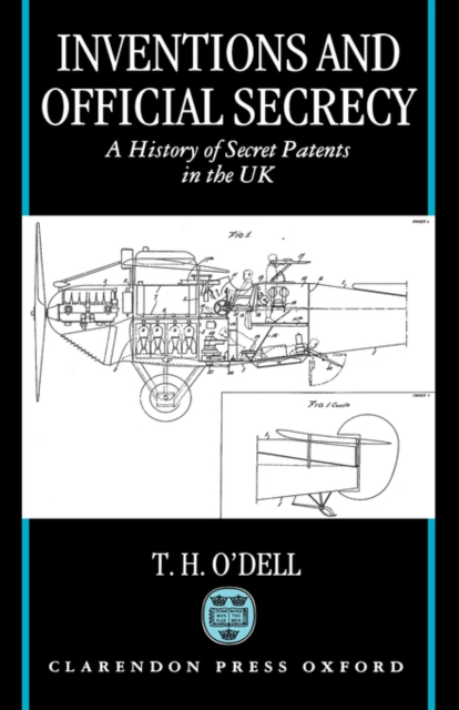 Inventions and Official Secrecy : A History of Secret Patents in the United Kingdom, Hardback Book