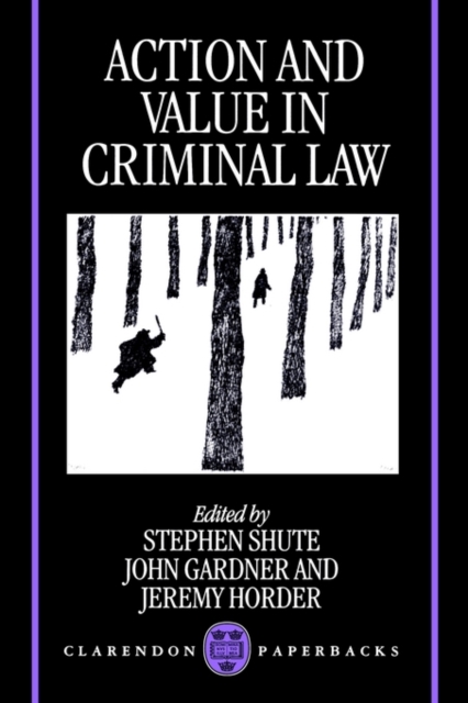 Action and Value in Criminal Law, Paperback / softback Book