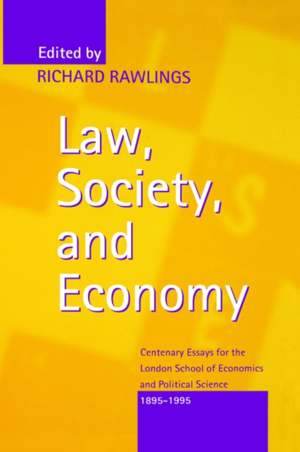 Law, Society, and Economy : Centenary Essays for the London School of Economics and Political Science 1895-1995, Hardback Book
