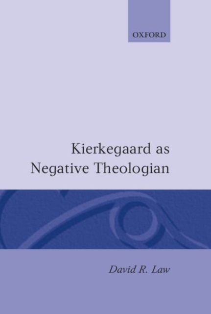 Kierkegaard as Negative Theologian, Hardback Book