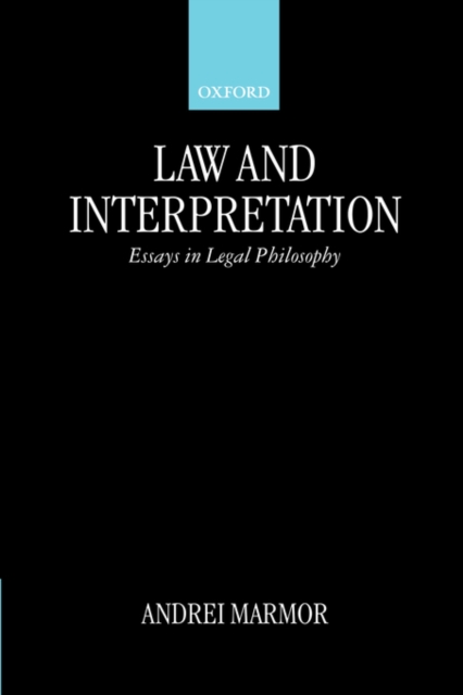 Law and Interpretation : Essays in Legal Philosophy, Paperback / softback Book