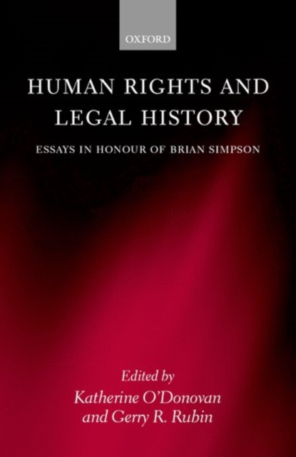 Human Rights and Legal History : Essays in Honour of Brian Simpson, Hardback Book
