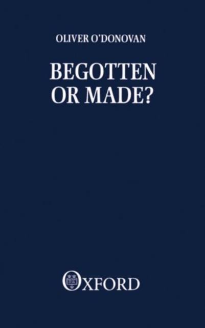 Begotten or Made?, Paperback / softback Book