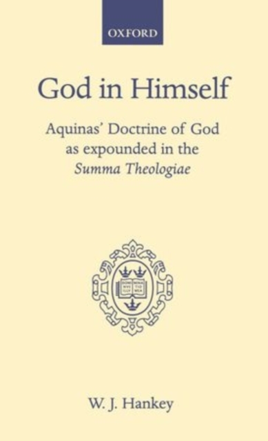 God in Himself : Aquinas' Doctrine of God as Expounded in the Summa Theologiae, Hardback Book