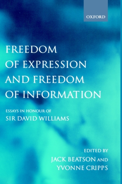 Freedom of Expression and Freedom of Information : Essays in Honour of Sir David Williams, Hardback Book