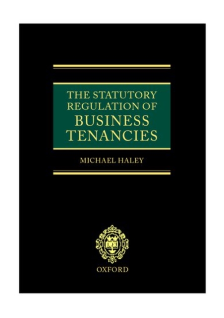 The Statutory Regulation of Business Tenancies, Hardback Book
