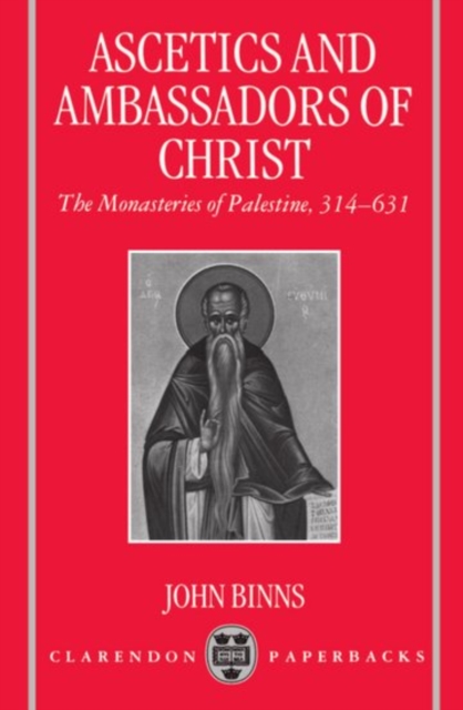 Ascetics and Ambassadors of Christ : The Monasteries of Palestine 314-631, Paperback / softback Book