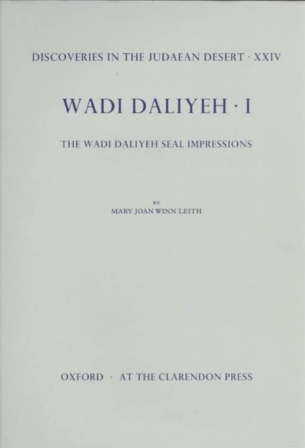Discoveries in the Judaean Desert: Volume XXIV. Wadi Daliyeh I : The Wadi Daliyeh Seal Impressions, Hardback Book