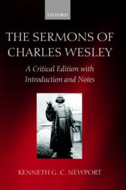 The Sermons of Charles Wesley : A Critical Edition with Introduction and Notes, Hardback Book
