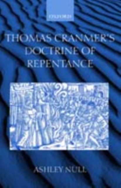 Thomas Cranmer's Doctrine of Repentance : Renewing the Power to Love, Hardback Book