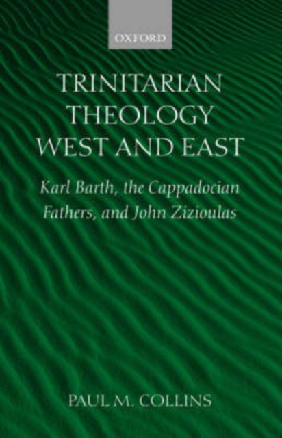 Trinitarian Theology: West and East : Karl Barth, the Cappadocian Fathers, and John Zizioulas, Hardback Book