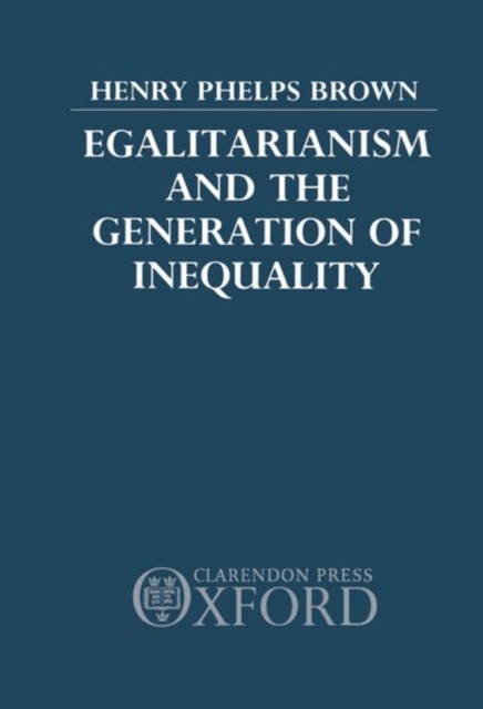 Egalitarianism and the Generation of Inequality, Hardback Book