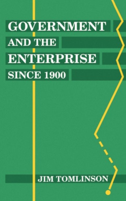 Government and the Enterprise since 1900, Hardback Book