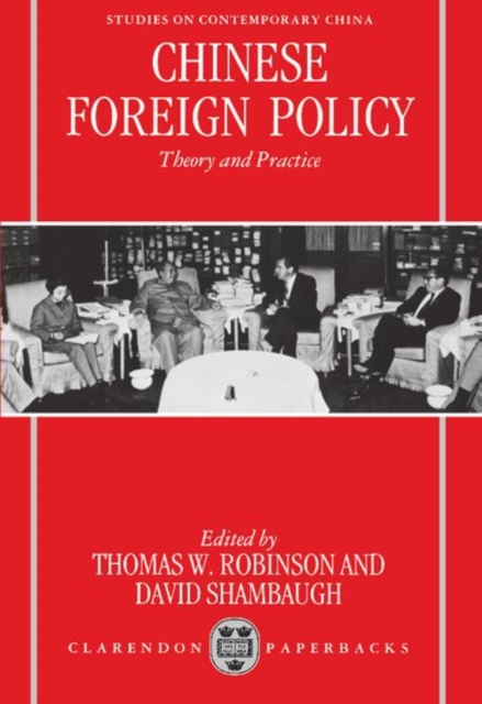 Chinese Foreign Policy : Theory and Practice, Paperback / softback Book