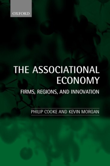 The Associational Economy : Firms, Regions, and Innovation, Hardback Book