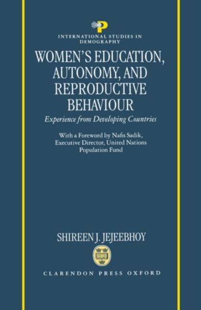 Women's Education, Autonomy, and Reproductive Behaviour : Experience from Developing Countries, Hardback Book