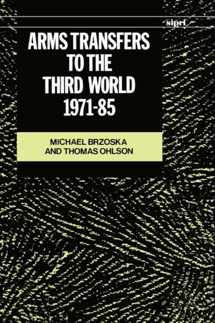 Arms Transfers to the Third World, 1971-85, Hardback Book