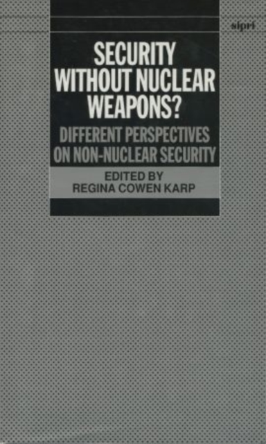 Security Without Nuclear Weapons? : Different Perspectives on Non-Nuclear Security, Hardback Book