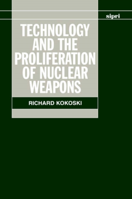 Technology and the Proliferation of Nuclear Weapons, Hardback Book