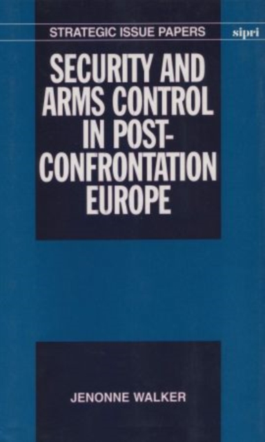 Security and Arms Control in Post-Confrontation Europe, Hardback Book