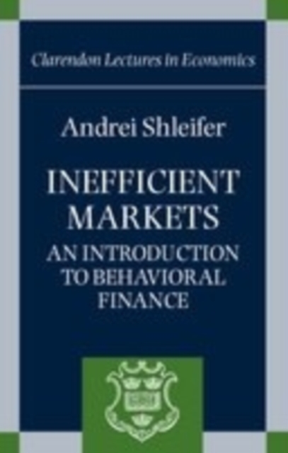 Inefficient Markets : An Introduction to Behavioral Finance, Paperback / softback Book