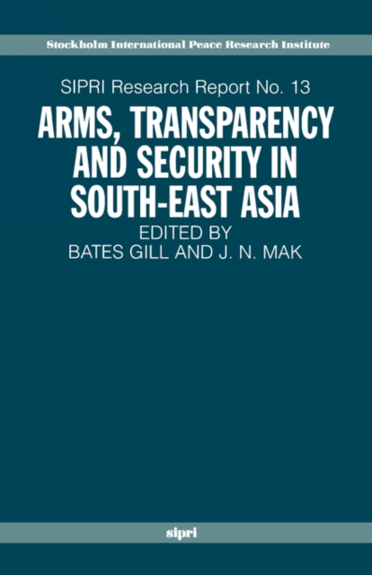 Arms, Transparency and Security in South-East Asia, Paperback / softback Book