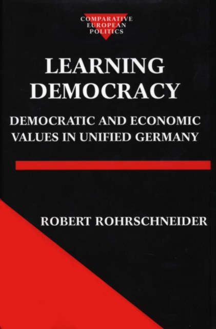 Learning Democracy : Democratic and Economic Values in Unified Germany, Hardback Book