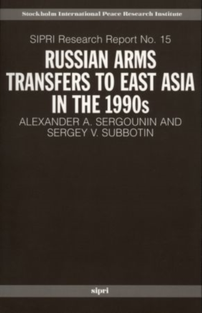 Russian Arms Transfers to East Asia in the 1990s, Hardback Book