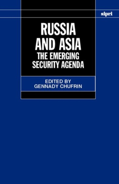 Russia and Asia : The Emerging Security Agenda, Hardback Book
