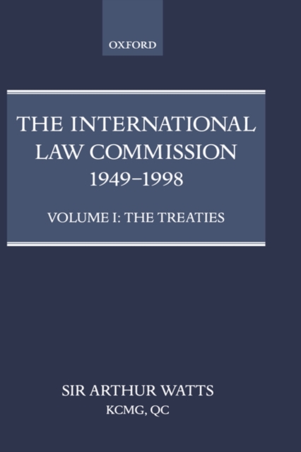 The International Law Commission 1949-1998: Volume One: The Treaties, Hardback Book
