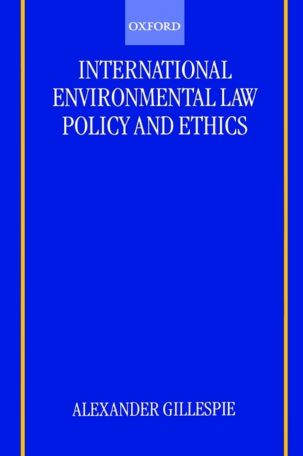 International Environmental Law, Policy and Ethics, Paperback Book
