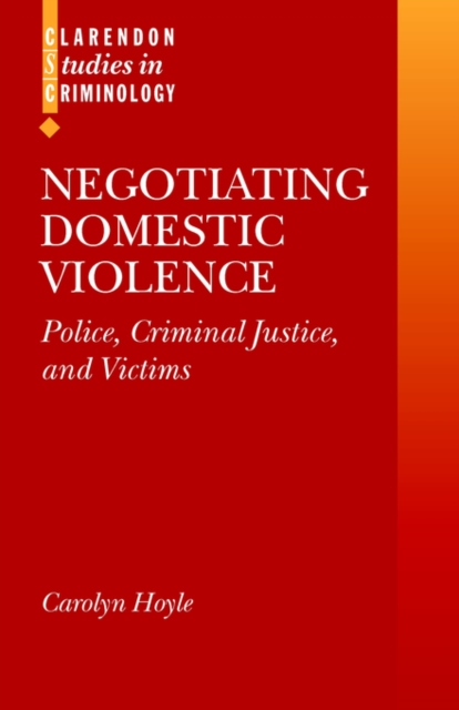 Negotiating Domestic Violence : Police, Criminal Justice, and Victims, Paperback / softback Book