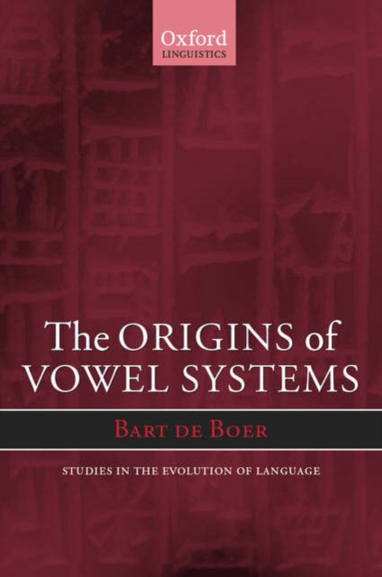 The Origins of Vowel Systems, Hardback Book