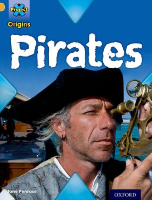 Project X Origins: Gold Book Band, Oxford Level 9: Pirates: Pirates, Paperback / softback Book