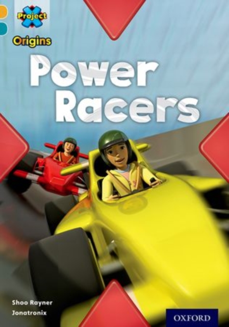 Project X Origins: Gold Book Band, Oxford Level 9: Head to Head: Power Racers, Paperback / softback Book