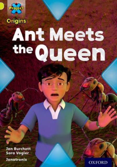 Project X Origins: Lime Book Band, Oxford Level 11: Underground: Ant Meets the Queen, Paperback / softback Book