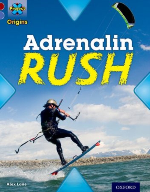 Project X Origins: Dark Red Book Band, Oxford Level 17: Extreme: Adrenalin Rush, Paperback / softback Book
