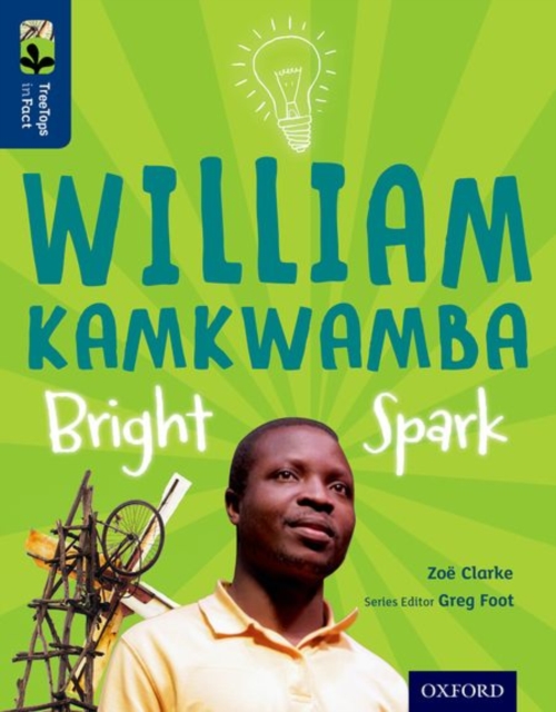 Oxford Reading Tree TreeTops inFact: Level 14: William Kamkwamba: Bright Spark, Paperback / softback Book