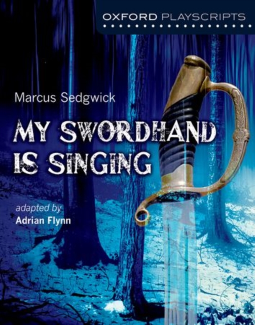 Oxford Playscripts: My Swordhand is Singing, Paperback / softback Book