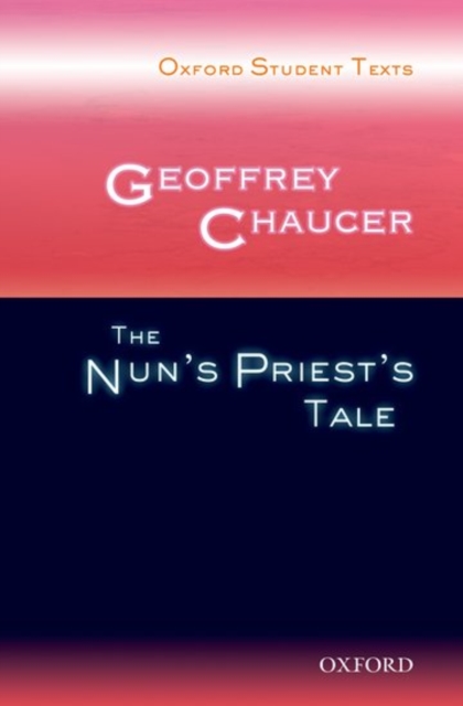 Oxford Student Texts: Geoffrey Chaucer: The Nun's Priest's Tale, Paperback Book