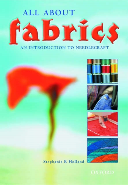 All About Fabrics : An Introduction to Needlecraft. GCSE Edition, Paperback Book