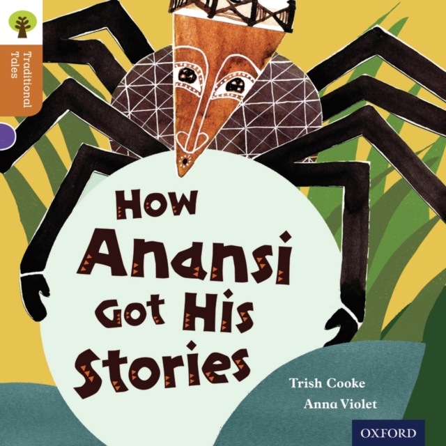 Oxford Reading Tree Traditional Tales: Level 8: How Anansi Got His Stories, Paperback / softback Book