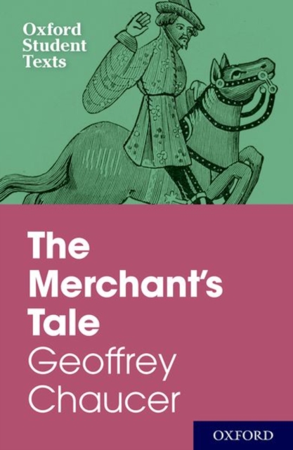 Oxford Student Texts: The Merchant's Tale, Paperback / softback Book