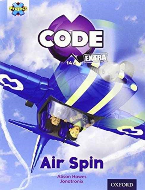 Project X CODE Extra: Light Blue Book Band, Oxford Level 4: Wild Rides: Air Spin, Paperback / softback Book