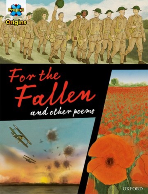 Project X Origins Graphic Texts: Dark Red+ Book Band, Oxford Level 20: For the Fallen and other poems, Paperback / softback Book