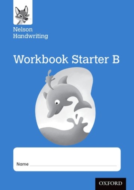 Nelson Handwriting: Reception/Primary 1: Starter B Workbook (pack of 10), Paperback / softback Book