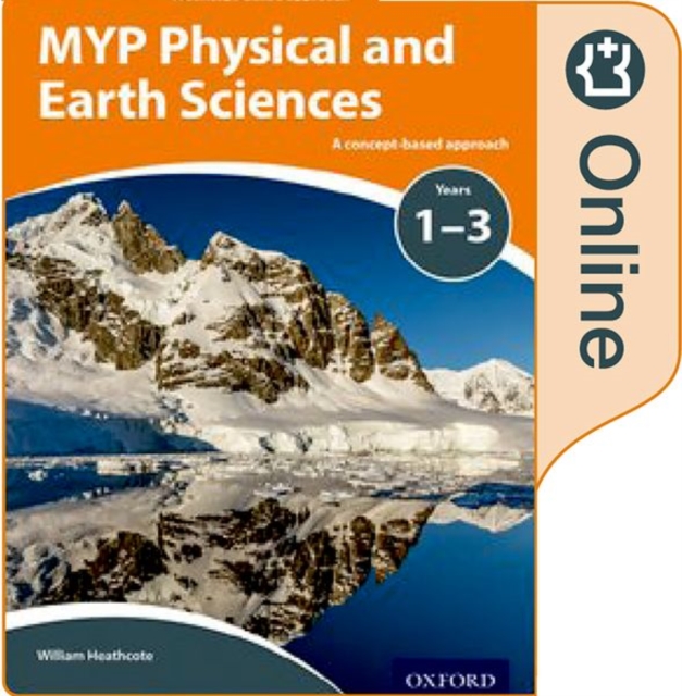 MYP Physical and Earth Sciences: a Concept Based Approach: Online Student Book, Digital product license key Book